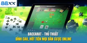 Baccarat - Thủ Thuật Đỉnh Cao, Hốt Tiền Mọi Bàn Cược Online