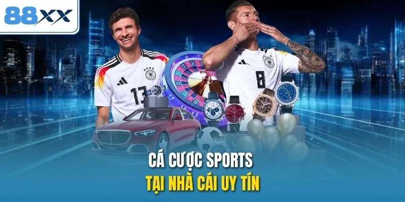 Cá cược sports tại nhà cái uy tín 