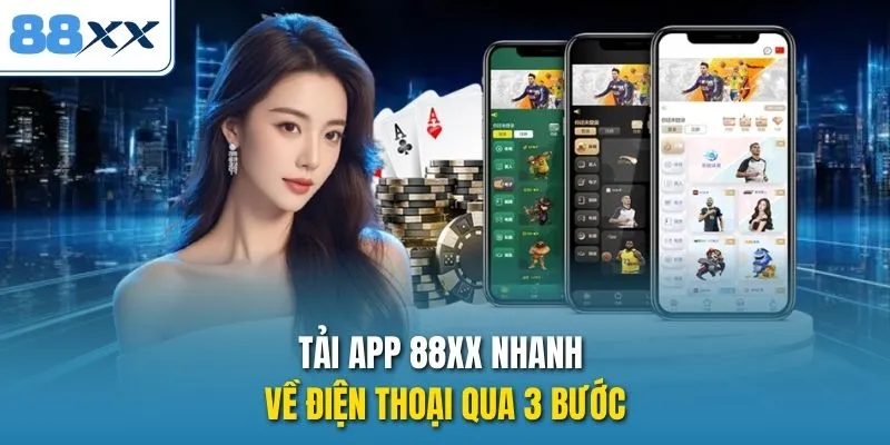 Tải app 88XX nhanh về điện thoại qua 3 bước