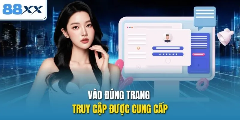 Vào đúng trang truy cập được cung cấp
